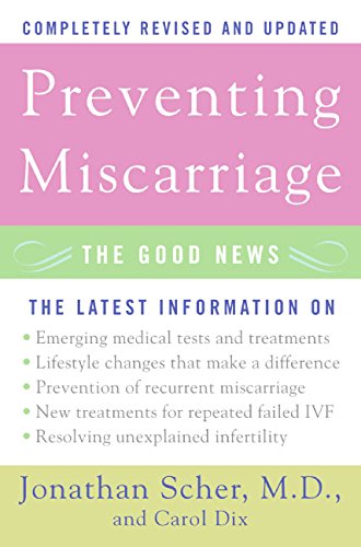 Preventing Miscarriage: The Good News by Jonathan Scher