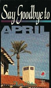 Say Goodbye to April by Ken Pettus