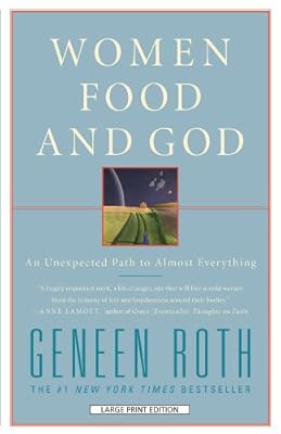 Women Food and God: An Unexpected Path to Almost Everything