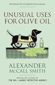 Unusual Uses for Olive Oil: A Professor Dr von Igelfeld Entertainment Novel