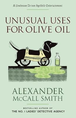 Unusual Uses for Olive Oil: A Professor Dr von Igelfeld Entertainment Novel