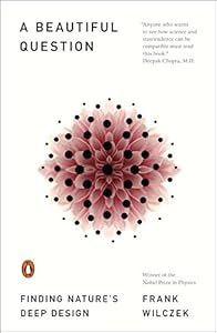 A Beautiful Question: Finding Nature's Deep Design