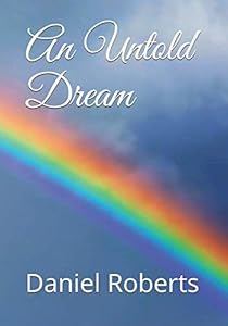 An Untold Dream by Mr Daniel Matthew Roberts