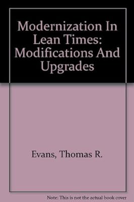 Modernization In Lean Times: Modifications And Upgrades