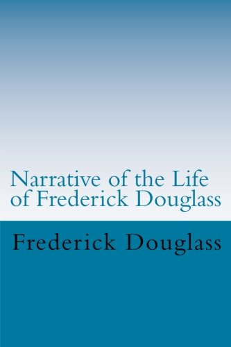 Narrative of the Life of Frederick Douglass by Frederick Douglass