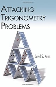 Attacking Trigonometry Problems by David S. Kahn