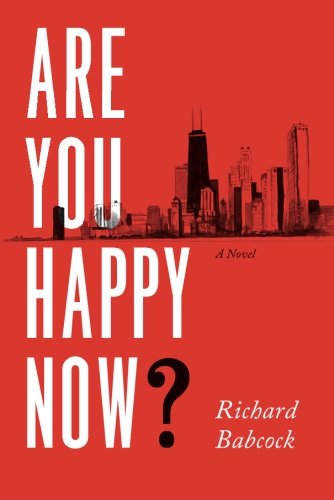 Are You Happy Now? by Richard Babcock