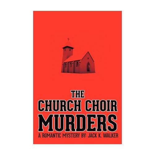 the church choir murders walker, jack k   author   sep-15-2012