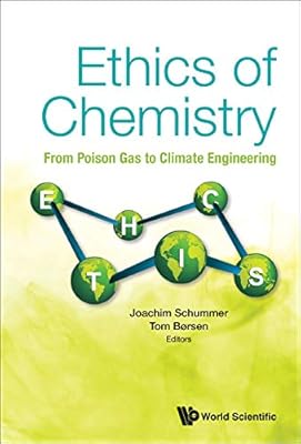 Ethics of Chemistry: From Poison Gas to Climate Engineering