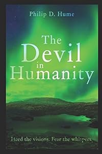The Devil in Humanity by Philip D. Hume