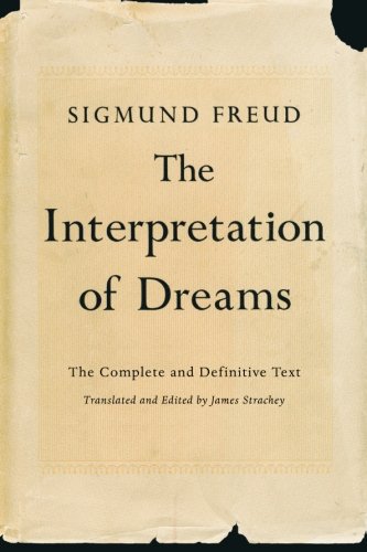 The Interpretation of Dreams: The Complete and Definitive Text by Sigmund Freud
