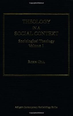 Theology in a Social Context: Sociological Theology