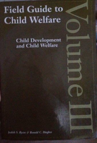 Field Guide to Child Welfare by Judith S. Rycus