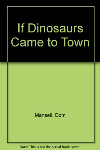 If Dinosaurs Came to Town