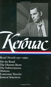 Jack Kerouac: Road Novels 1957-1960: On the Road / The Dharma Bums / The Subterraneans / Tristessa / Lonesome Traveler / Journal Selections (Library of America)