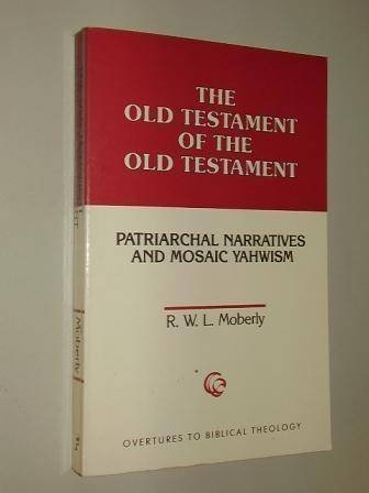 The Old Testament of the Old Testament (Overtures to Biblical Theology) by R. W. L. Moberly