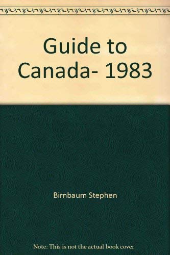 Guide to Canada, 1983 by Stephen Birnbaum