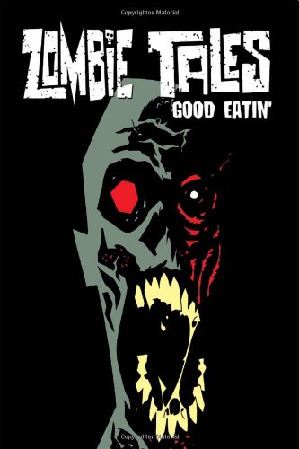 Zombie Tales Vol. 3: Good Eatin' by William Messner-Loebs