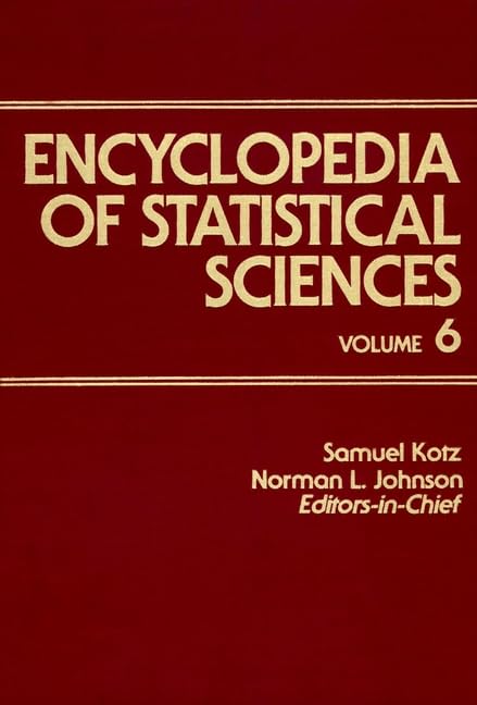Encyclopedia of Statistical Sciences, Multivariate Analysis to Plackett and Burman Designs (Volume 6) by Samuel Kotz