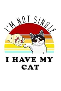 I'M NOT SINGLE I HAVE MY CAT by Sofiane fergani