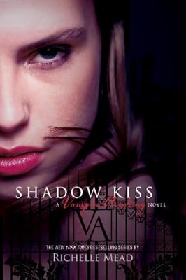 Shadow Kiss: A Vampire Academy Novel: 3