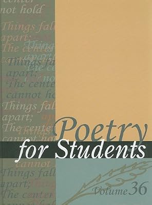 Poetry for Students: Presenting Analysis, Context, and Criticism on Commonly Studied Poetry
