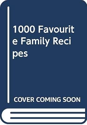 1000 favourite family recipes