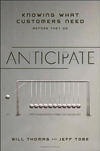 Anticipate: Knowing What Customers Need Before They Do