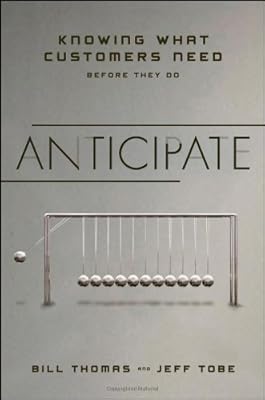 Anticipate: Knowing What Customers Need Before They Do