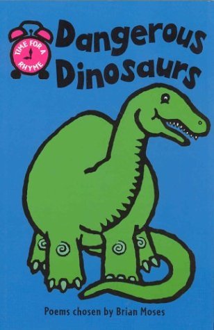 Dangerous Dinosaurs (Time for a Rhyme) by Brian Moses
