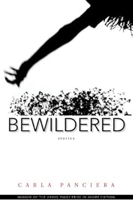 Bewildered: Stories by Carla Panciera