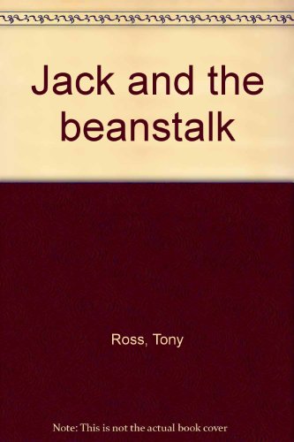 Jack and the beanstalk by Tony Ross