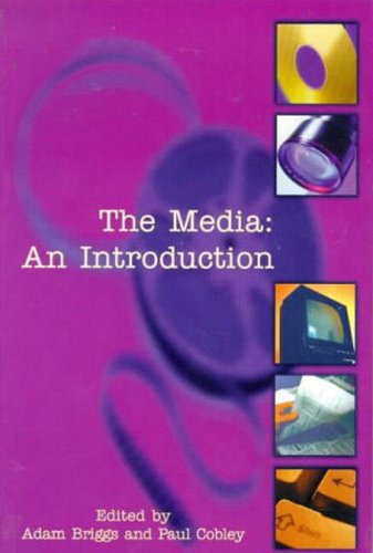The Media: An Introduction by Adam Briggs