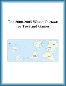 The 2000-2005 World Outlook for Toys and Games