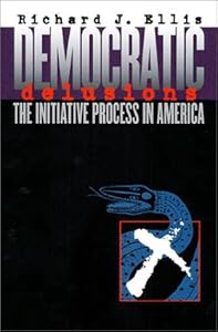 Democratic Delusions: The Initiative Process in America