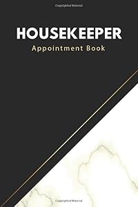 Housekeeper Appointment Book: 15 minute planner, Undated 52-Week Hourly Schedule Calendar, Business organizer journal, Housekeeper gifts. by fathers job publisher