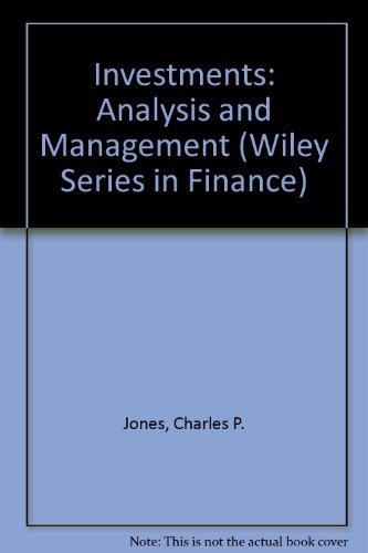 Investments: Analysis and Management (Wiley Series in Finance) by Charles P. Jones