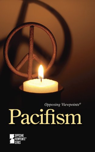 Pacifism (Opposing Viewpoints) (English and English Edition) by Noah Berlatsky