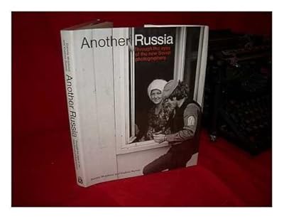 Another Russia: Through the Eyes of the New Soviet Photographers
