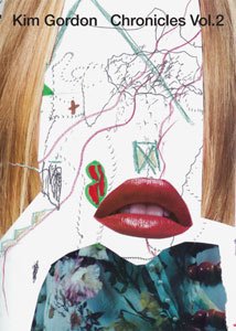 Kim Gordon: Chronicles Vol. 2 by Kim Gordon