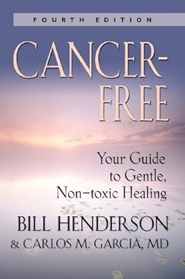 Cancer-Free: Your Guide to Gentle, Non-toxic Healing