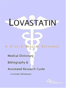 Lovastatin: A Medical Dictionary, Bibliography, And Annotated Research Guide To Internet References