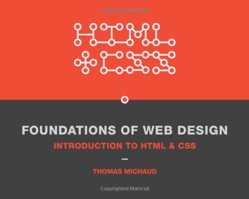 Foundations of Web Design Introduction to Html & Css. by Michaud, Thomas