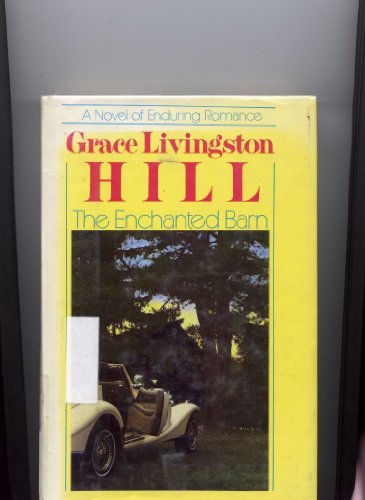 Enchanted Barn by Grace Livingston Hill