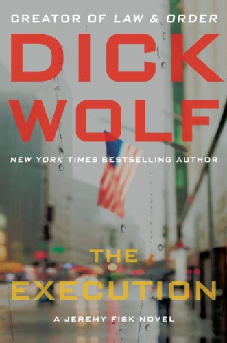The Execution: A Jeremy Fisk Novel (Jeremy Fisk Novels Book 2) by Dick Wolf