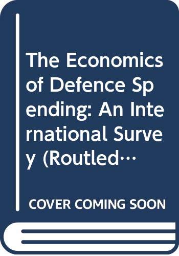 The Economics of Defence Spending: An International Survey by Keith Hartley