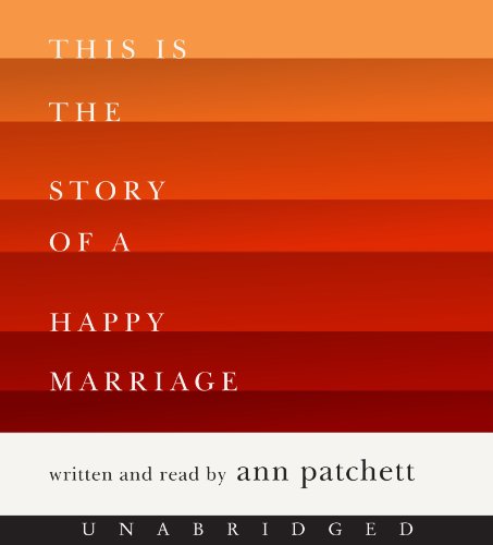 This Is the Story of a Happy Marriage CD by Ann Patchett