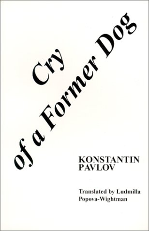 Cry of a Former Dog by Konstantin Pavlov