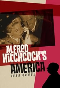 Alfred Hitchcock's America (PALS-Polity America Through the Lens series)