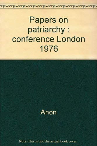 Papers on patriarchy: Conference, London, 1976 by unknown author